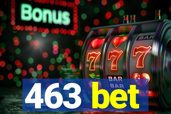 463 bet